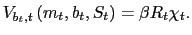 $\displaystyle V_{b_{t},t}\left( m_{t},b_{t},S_{t}\right) = \beta R_{t} \chi_{t}.$