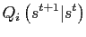 $\displaystyle Q_{i}\left( s^{t+1}\vert s^{t}\right)$