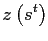 $\displaystyle z\left( s^{t}\right)$