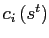 $ c_{i}\left( s^{t}\right) $