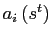 $ a_{i}\left( s^{t}\right) $