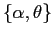 $ \left\{ \alpha,\theta\right\} $