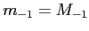 $ m_{-1}=M_{-1}$