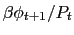 $\beta \phi_{t+1} / P_t$