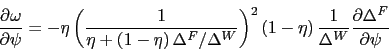 \begin{displaymath} \frac{\partial \omega}{\partial \psi } = -\eta \left(\frac{1}{\eta +\left(1-\eta \right) \Delta^F/\Delta^W}\right)^2\left( 1-\eta \right) \frac{1}{\Delta^W}\frac{\partial \Delta^F}{\partial \psi} \end{displaymath}