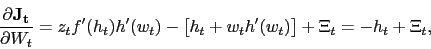 \begin{displaymath} \frac{\partial \mathbf{J_t}}{\partial W_t} = z_t f'(h_t) h'(w_t) - \left[ h_t + w_t h'(w_t)\right] + \Xi_t = - h_t + \Xi_t, \end{displaymath}