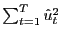 $ \sum^T_{t=1} \hat{u}_t^2$
