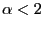 $ \alpha<2$
