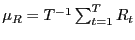 $ \mu_{R}=T^{-1}\sum^{T}_{t=1} R_{t}$