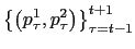 $ \left\{ \left( p_{\tau} ^{1},p_{\tau}^{2}\right) \right\} _{\tau=t-1}^{t+1}$