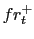 $ fr_{t}^{+}$