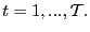 $ t=1,...,\mathcal{T}.$