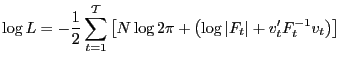 $\displaystyle \log L=-\frac{1}{2}\sum_{t=1}^{\mathcal{T}}\left[ N\log2\pi+\left( \log\left\vert F_{t}\right\vert +v_{t}^{\prime}F_{t}^{-1}v_{t}\right) \right]$