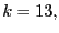 $ k=13,$