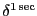 $ \delta^{\onesec }$
