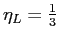 $ \eta_{L}=\frac{1}{3}$
