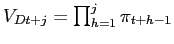 $ V_{Dt+j} = \prod_{h=1}^{j} \pi_{t+h-1}$