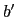 $ b^{\prime}$