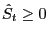 $ \hat{S}_{t} \ge 0$