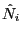 $ \hat{N}_{i} $