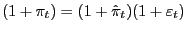 $ (1+\pi_{t} )=(1+\hat{\pi}_{t} )(1+\varepsilon_{t} )$