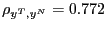 $ \rho_{y^{T},y^{N}} =0.772$