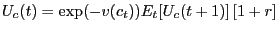 $\displaystyle U_{c} (t)=\exp(-v(c_{t} ))E_{t} [U_{c} (t+1)]\left[ {1+r} \right]$