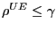$ \rho^{UE}\le\gamma$