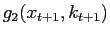 $\displaystyle g_{2}(x_{t+1},k_{t+1})$