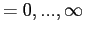 $\displaystyle =0,...,\infty$