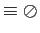 $\displaystyle \equiv\oslash$
