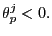 $\displaystyle \theta _{p}^{j}<0.$