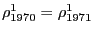 $ \rho_{1970} ^{1}=\rho_{1971}^{1}$