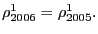 $ \rho_{2006}^{1}=\rho_{2005}^{1}.$
