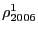 $ \rho_{2006}^{1}$