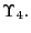 $ {\small\Upsilon}_{4}.$