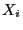 $ X_{i}$