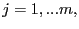 $\displaystyle j=1,...m,$