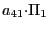 $ {\small a}_{41}{\small\cdot}\Pi_{1}$
