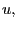 $ u,$