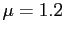 $ \mu= 1.2$