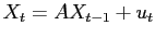 $ X_{t} = AX_{t-1} + u_{t}$