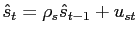 $\displaystyle \hat{s}_{t} = \rho_{s} \hat{s}_{t-1} + u_{st}$