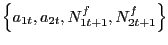 $ \left\{ a_{1t}, a_{2t}, N^{f}_{1t+1}, N^{f}_{2t+1} \right\} $