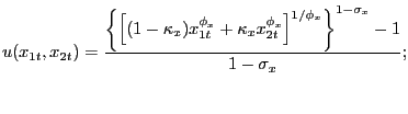 $\displaystyle u(x_{1t}, x_{2t}) = \frac{\left\{ \left[ (1-\kappa_{x}) x_{1t}^{\phi_{x}} + \kappa_{x} x_{2t}^{\phi_{x}}\right] ^{1/\phi_{x}}\right\} ^{1-\sigma_{x}} - 1}{1-\sigma_{x}};$