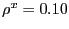 $ \rho^{x} = 0.10$