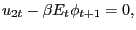 $\displaystyle u_{2t} - \beta E_{t} \phi_{t+1} = 0,$