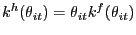$ k^{h}(\theta_{it}) = \theta_{it} k^{f}(\theta_{it})$