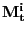 $ \mathbf{M^{i} _{t}}$