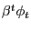 $ \beta^{t} \phi_{t}$